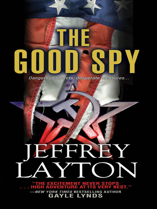 Title details for The Good Spy by Jeffrey Layton - Available